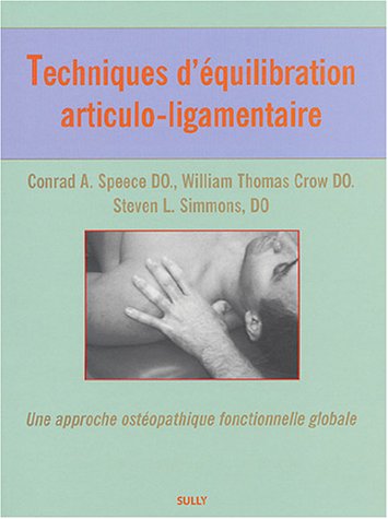 9782911074660: Techniques d'quilibration articulo-ligamentaire: Une approche ostopathique fonctionnelle globale