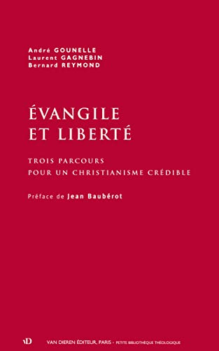 Imagen de archivo de vangile et Libert. Trois parcours pour un christianisme crdible a la venta por Ammareal