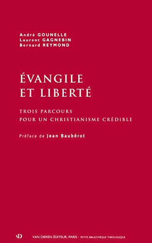 Stock image for vangile et Libert. Trois parcours pour un christianisme crdible for sale by Ammareal