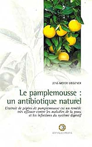 Beispielbild fr Pamplemousse : Un antibiotique naturel zum Verkauf von Ammareal