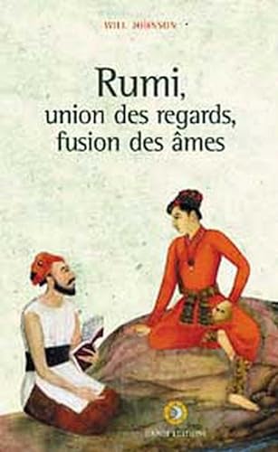 Beispielbild fr Rumi : Union des regards, fusion des mes zum Verkauf von medimops