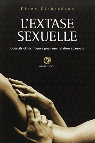 Beispielbild fr L'extase sexuelle : Conseils et techniques pour une relation  panouie zum Verkauf von medimops