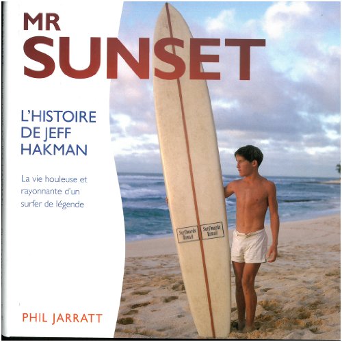 Beispielbild fr Mr Sunset : L'histoire De Jeff Hakman zum Verkauf von RECYCLIVRE