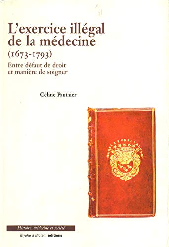 Beispielbild fr EXERCICE ILLEGAL DE LA MEDECINE zum Verkauf von medimops