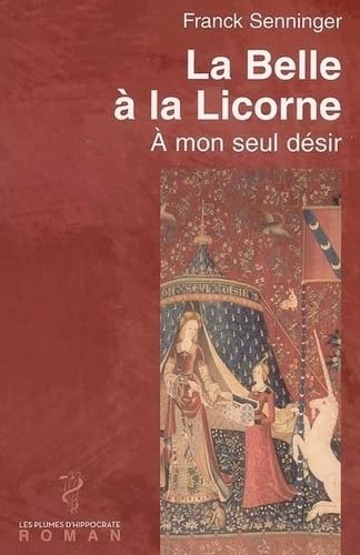 9782911119606: La belle  la licorne -  mon seul dsir