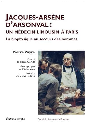 Beispielbild fr Jacques-Arsne d'Arsonval zum Verkauf von Chapitre.com : livres et presse ancienne