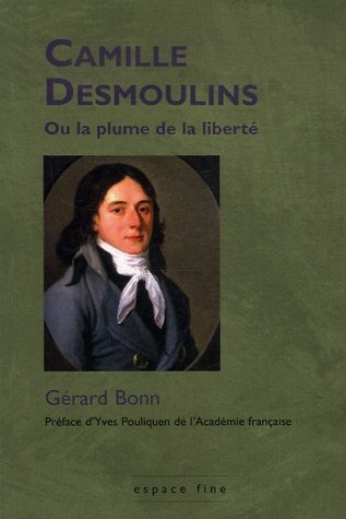 Beispielbild fr Camille Desmoulins ou la plume de la libert zum Verkauf von A TOUT LIVRE