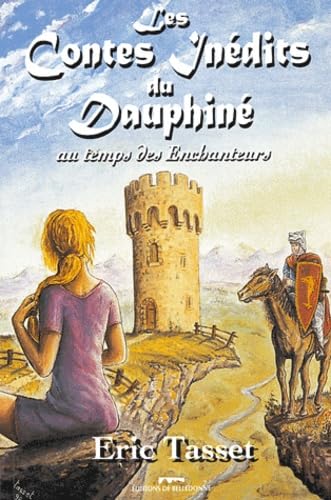 Beispielbild fr Les Contes indits du Dauphin: Au Temps des Enchanteurs zum Verkauf von Ammareal