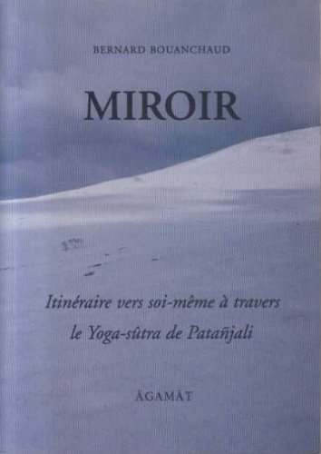 Beispielbild fr Miroir : Itinraire vers soi-mme  travers le yoga-stra de Patajali zum Verkauf von medimops