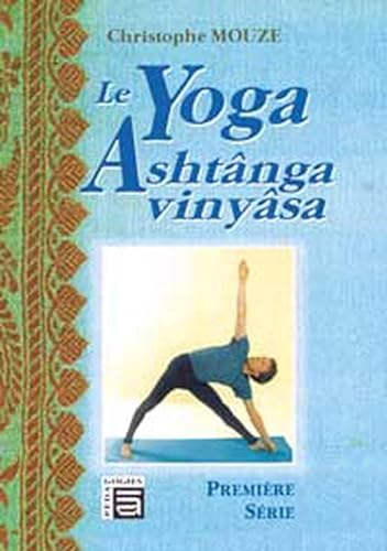 Beispielbild fr Le yoga Ashtnga Vinysa : Premire srie zum Verkauf von medimops
