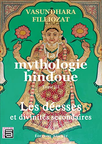 Beispielbild fr La Mythologie Hindoue. Vol. 3. Les Desses Et Divinits Secondaires zum Verkauf von RECYCLIVRE