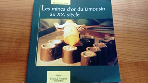 9782911167164: Les mines d'or du Limousin au XXe sicle