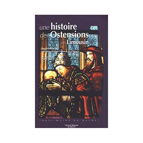 Stock image for Histoire des Ostentions en Limousin : Edition bilingue franais-anglais for sale by medimops