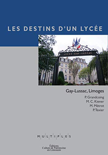 9782911167690: Les destins d'un lyce-Gay-Lussac, Limoges (French Edition)