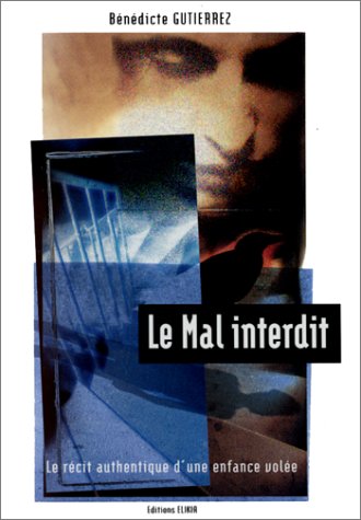 Stock image for LE MAL INTERDIT. Le rcit authentique d'une enfance vole for sale by Books Unplugged