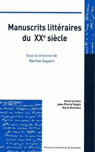Stock image for Manuscrits littraires du XX sicle: Conservation, Valorisation, Interprtation, Edition for sale by LeLivreVert