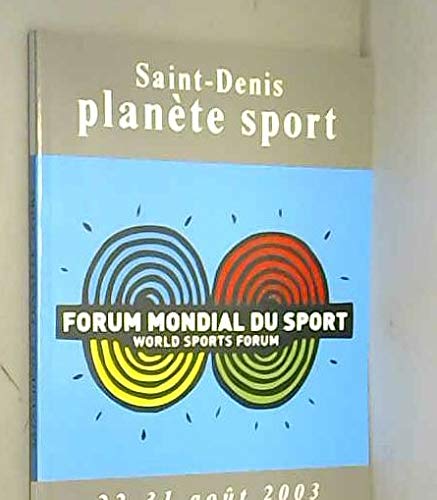 Stock image for Saint-Denis plante sport : Forum mondial du sport, 22-31 aot 2003 for sale by Ammareal