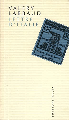 LETTRE D'ITALIE (9782911188114) by LARBAUD, Valery