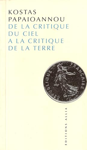 Stock image for DE LA CRITIQUE DU CIEL A LA CRITIQUE DE LA TERRE for sale by GF Books, Inc.