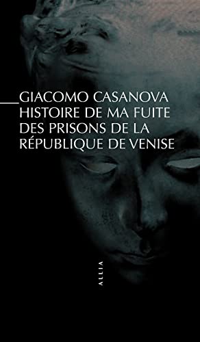 Beispielbild fr Histoire De Ma Fuite Des Prisons De La Rpublique De Venise Qu'on Appelle Les Plombs zum Verkauf von RECYCLIVRE