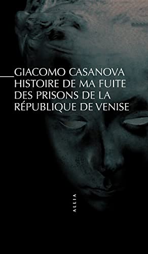 HISTOIRE DE MA FUITE DES PRISONS DE VENISE (9782911188985) by CASANOVA