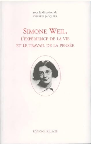 9782911199257: Simone Weil, l'exprience de la vie et le travail de la pense