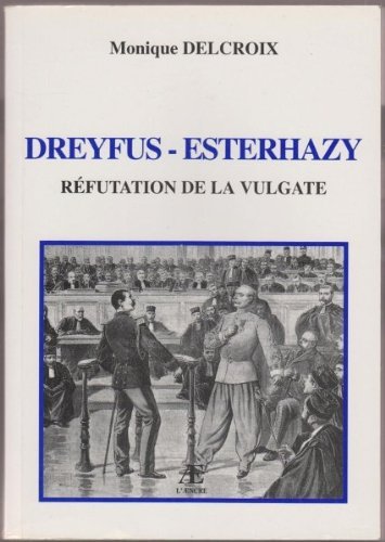 Stock image for Dreyfus - Esterhazy rfutation de la vulgate for sale by medimops