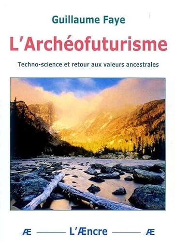9782911202810: L'Archéofuturisme: Techno-science et retour aux valeurs ancestrales