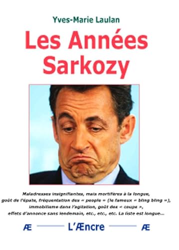 Stock image for Les annes Sarkozy Laulan, Yves-Marie for sale by BIBLIO-NET