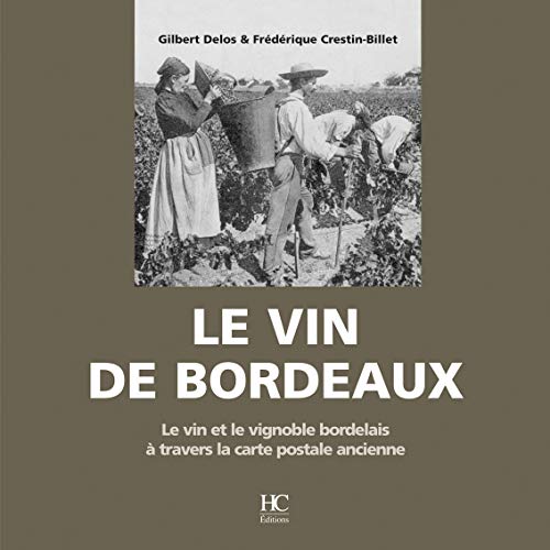 Imagen de archivo de Le vin de bordeaux Delos, Gilbert et Crestin-Billet, Frdrique a la venta por BIBLIO-NET