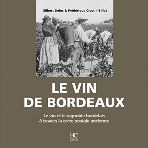 9782911207594: Le vin de Bordeaux: Le vin et le vignoble bordelais  travers la carte postale ancienne