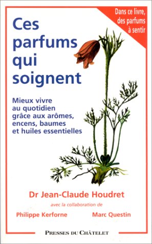 Beispielbild fr Ces parfums qui soignent - Marc-Louis Questin zum Verkauf von Book Hmisphres