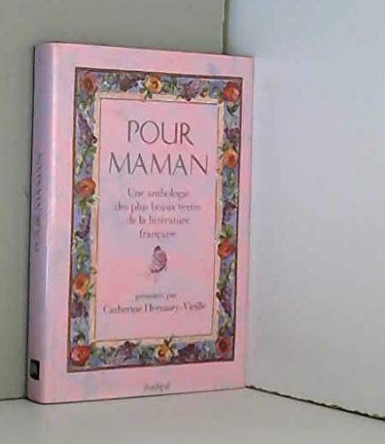 9782911217593: Pour Maman. Une Anthologie Des Plus Beaux Textes De La Litterature Francaise