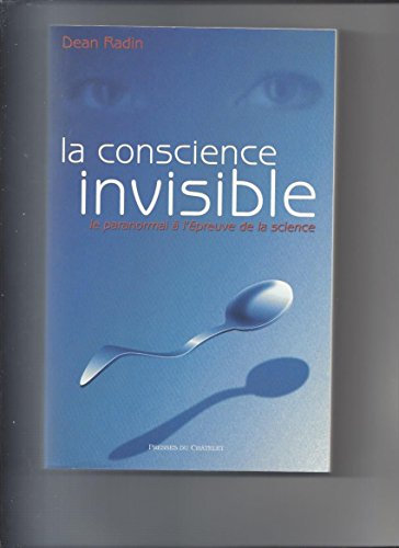 Imagen de archivo de La conscience invisible : Le paranormal  l'preuve de la science a la venta por medimops