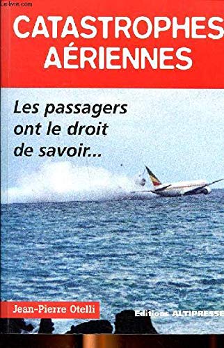 Beispielbild fr Catastrophes ariennes : Les passagers ont le droit de savoir zum Verkauf von Ammareal