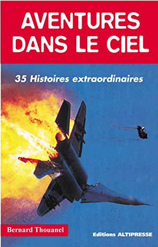 Beispielbild fr Aventures dans le ciel : 35 histoires extraordinaires zum Verkauf von Ammareal