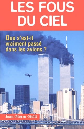 Stock image for Les fous du ciel. Que s'est-il vraiment pass dans les avions ? for sale by Ammareal