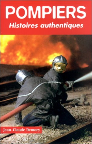 Beispielbild fr Pompiers : Histoires authentiques zum Verkauf von medimops