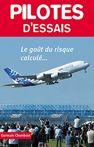 Beispielbild fr Pilotes D'essais : Le Got Du Risque Calcul. zum Verkauf von RECYCLIVRE