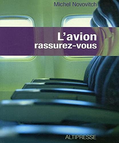 Beispielbild fr L'avion, rassurez-vous zum Verkauf von Chapitre.com : livres et presse ancienne