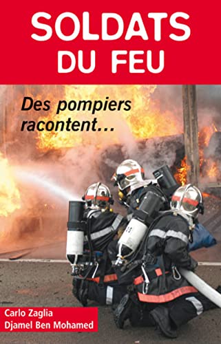 Stock image for Soldats du feu. Des pompiers racontent for sale by Ammareal