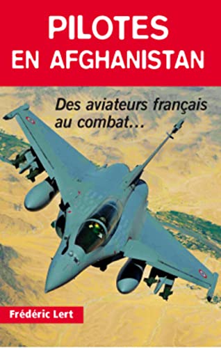 9782911218750: Pilotes en Afghanistan: Des aviateurs franais au combat