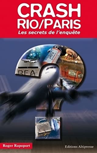Imagen de archivo de Crash Rio-Paris : Les secrets d'une enqute a la venta por Ammareal