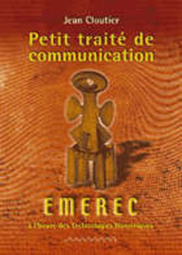 Beispielbild fr Petit traite de communication : Emerec  l'heure des technologies numriques zum Verkauf von Ammareal