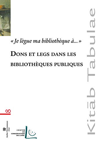 Stock image for Je lgue ma bibliothque . Dons et legs dans les bibliothques publiques for sale by medimops