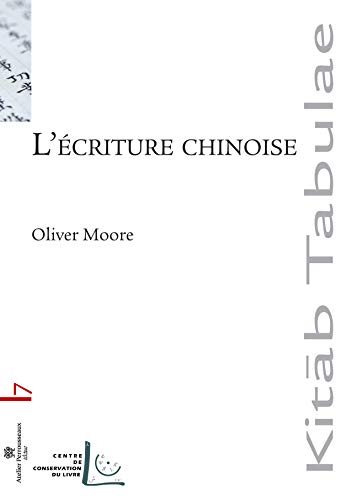 Beispielbild fr L'criture chinoise [Broch] Moore, Oliver zum Verkauf von BIBLIO-NET