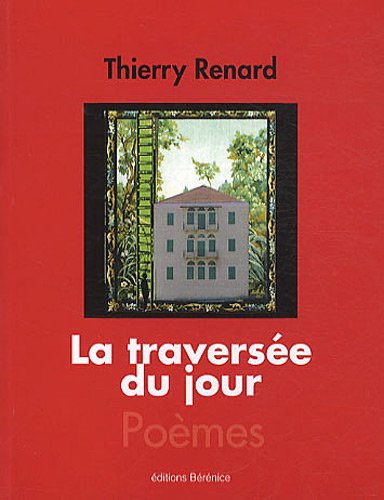 Beispielbild fr La traverse du jour Renard, Thierry zum Verkauf von BIBLIO-NET