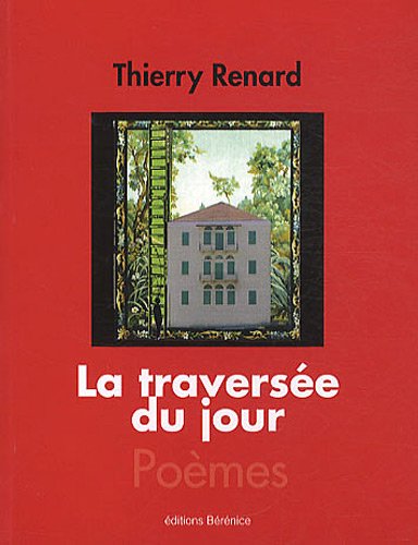 Stock image for La traverse du jour Renard, Thierry for sale by BIBLIO-NET