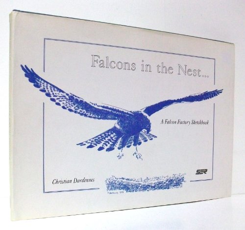 Stock image for Falcons in the Nest.( a Falcon Factory Sketchbook ) for sale by ThriftBooks-Dallas