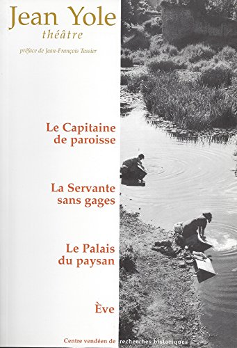 Beispielbild fr Thtre: Le Capitaine de paroisse, La Servante sans gages, Le Palais du paysan, Eve zum Verkauf von medimops
